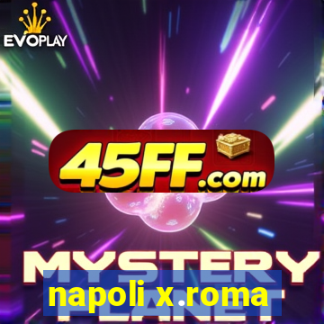napoli x.roma